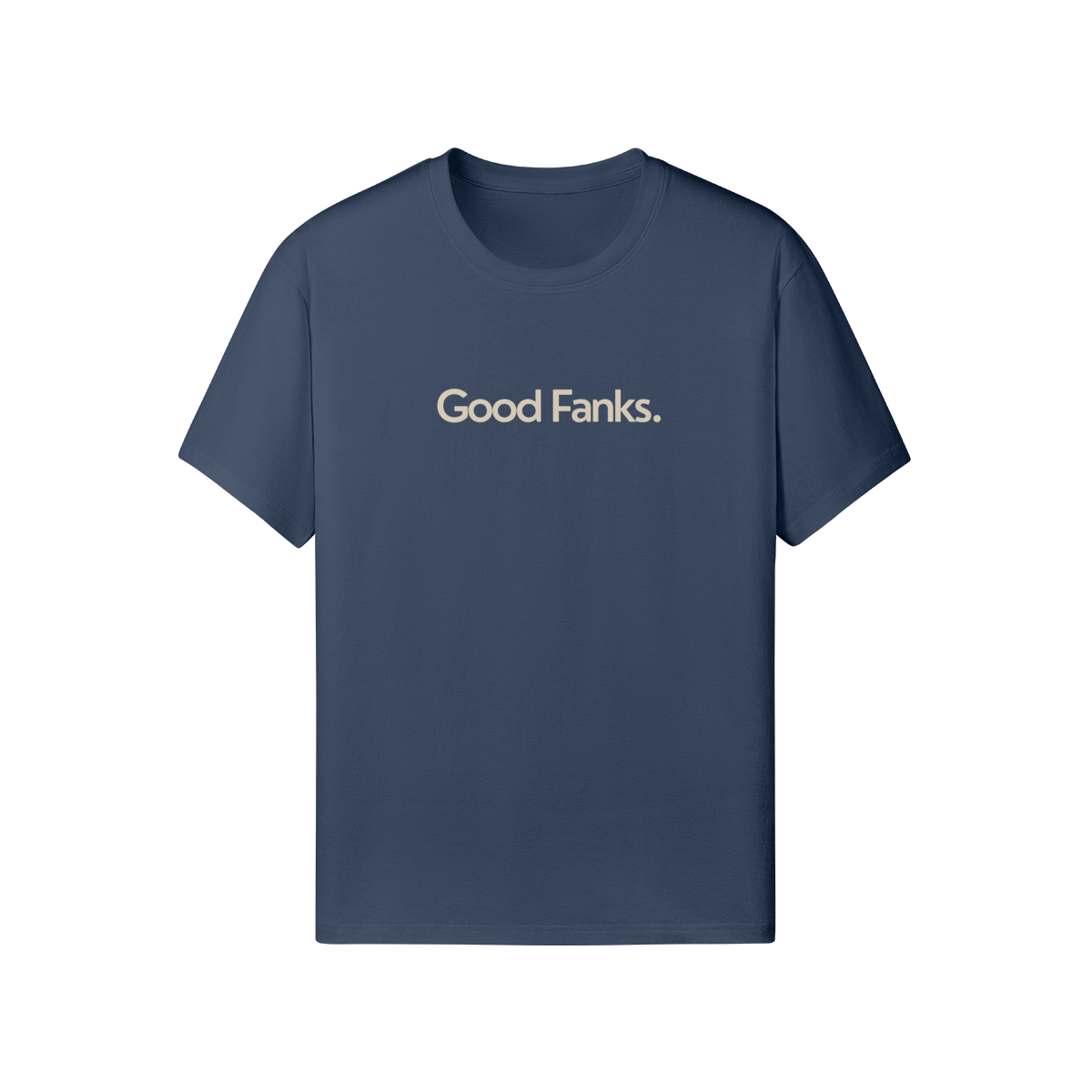 Good Fanks. Classic Tee