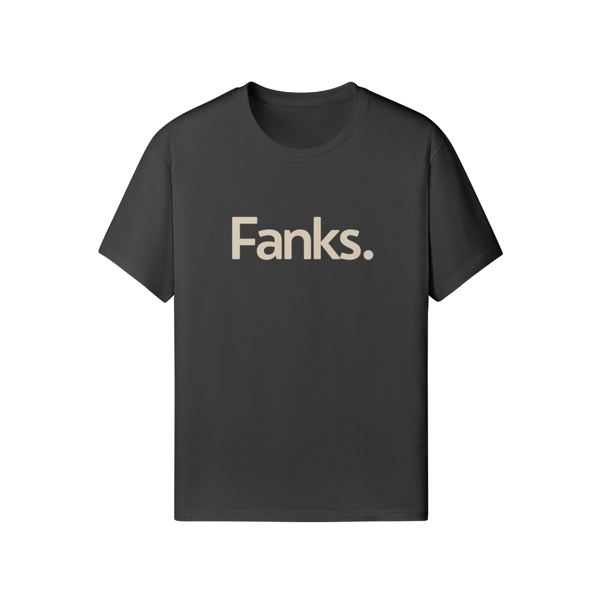 Fanks. Tee
